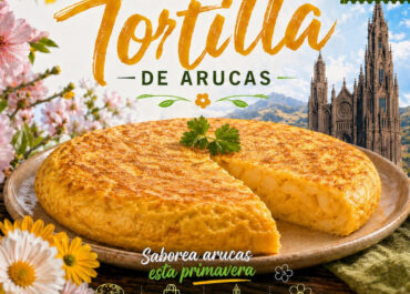 ARUCAS ACOGE LA 5ª EDICIÓN DE LA “RUTA DE LA TORTILLA” NUEVE ESTABLECIMIENTOS PARTICIPAN EN UNA PROPUESTA GASTRONÓMICA QUE SE CELEBRA EL 8 Y 9 DE MAYO